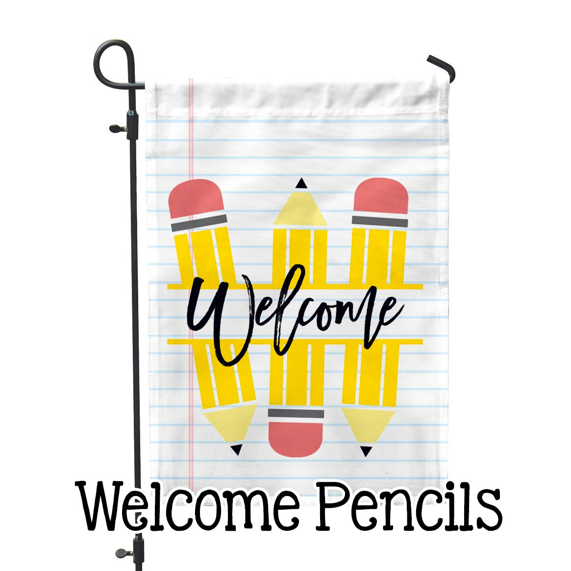 Welcome Pencils Teacher Gift Classroom School Home & Garden Flag - Second East
